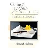 Come See About Us: The Poet and Teacher Series