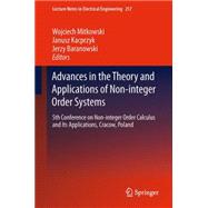 Advances in the Theory and Applications of Non-integer Order Systems