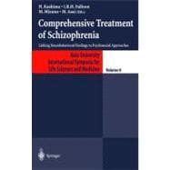 Comprehensive Treatment of Schizophrenia : Linking Neurobehavioral Findings to Psychosocial Approaches