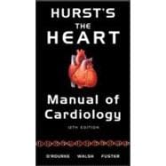Hurst's the Heart Manual of Cardiology, 12th Edition