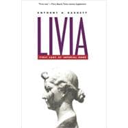 Livia : First Lady of Imperial Rome