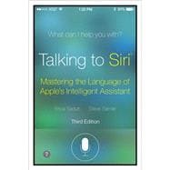 Talking to Siri Mastering the Language of Apple's Intelligent Assistant