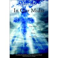 Miracles in Our Midst : True Stories of Divine Intervention