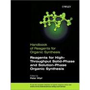 Reagents for High-Throughput Solid-Phase and Solution-Phase Organic Synthesis