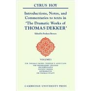 Introductions, Notes and Commentaries to Texts in ' The Dramatic Works of Thomas Dekker ' book cover, ISBN 9780521102988