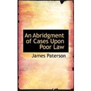 An Abridgment of Cases upon Poor Law