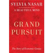 Grand Pursuit The Story of Economic Genius