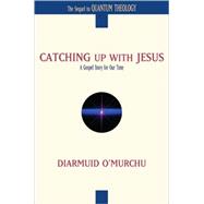 Catching Up with Jesus A Gospel Story for Our Time