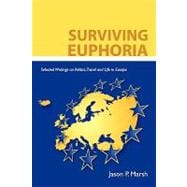 Surviving Euphoria: Selected Writings on Politics Travel and Life in Europe