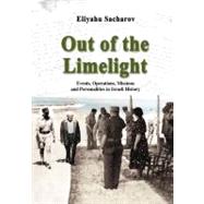 Out of the Limelight : Events, Operations, Missions, and Personalities in Israeli History