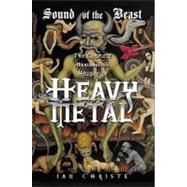 Sound of the Beast : The Complete Headbanging History of Heavy Metal
