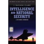 Intelligence and National Security : A Reference Handbook