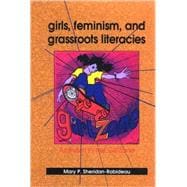 Girls, Feminism, and Grassroots Literacies