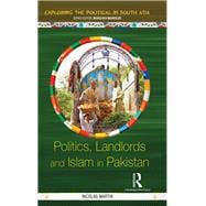 Politics, Landlords and Islam in Pakistan