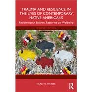 Trauma and Resilience in the Lives of Contemporary Native Americans