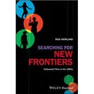 Searching for New Frontiers Hollywood Films in the 1960s