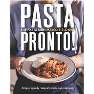 Pasta Pronto Simple, Speedy Recipes to Make Again & Again