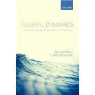 Federal Dynamics Continuity, Change, and the Varieties of Federalism