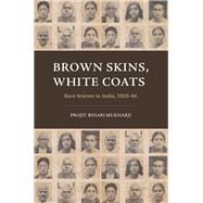 Brown Skins, White Coats