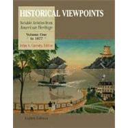 Historical Viewpoints: Notable Articles from American Heritage : Volume One to 1877