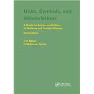 Units, Symbols, and Abbreviations: A Guide for Authors and Editors in Medicine and Related Sciences, Sixth edition