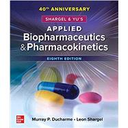 Shargel and Yu's Applied Biopharmaceutics & Pharmacokinetics, 8th Edition