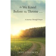 As We Kneel Before the Throne …