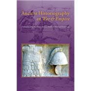 Ancient Historiography on War and Empire