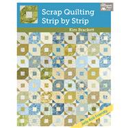 Scrap Quilting, Strip by Strip