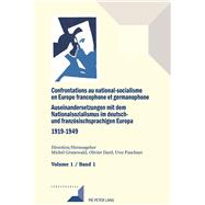 Confrontations Au National-socialisme Dans em europe Francophone Et Germanophone Auseinandersetzungen Mit Dem Nationalsozialismus Im Deutsch- Und Franzoesischsprachigen Europa 1919-1949,