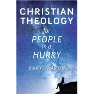 Christian Theology for People in a Hurry