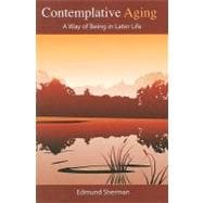 Contemplative Aging : A Way of Being in Later Life