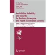 Availability, Reliability and Security for Business, Enterprise and Health Information Systems