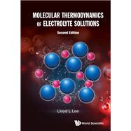 Molecular Thermodynamics of Electrolyte Solutions