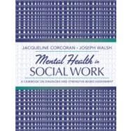 Mental Health in Social Work : A Casebook on Diagnosis and Strengths-Based Assessment