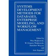 Systems Development Methods for Databases, Enterprise Modeling, and Workflow Management