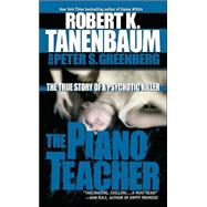 The Piano Teacher; The True Story of a Psychotic Killer