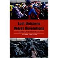 Lost Unicorns of the Velvet Revolutions Heterotopias of the Seminar