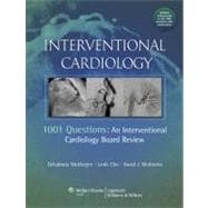 Interventional Cardiology 1001 Questions: An Interventional Cardiology Board Review