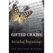 Gifted Chains: Unlocked Beginnings