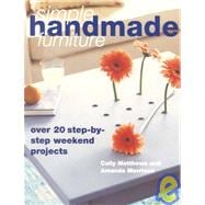 Simple Handmade Furniture : 20 Step-by-Step Weekend Projects