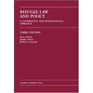 Refugee Law and Policy : A Comparative and International Approach, Third Edition