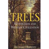 Trees : Woodlands and Western Civilization