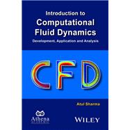 Introduction to Computational Fluid Dynamics Development, Application and Analysis