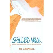 Spilled Milk : Wisdom and Wisecracks for the Brokenhearted
