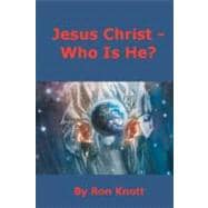 Jesus Christ - Who Is He?