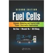 Fuel Cells: Dynamic Modeling and Control with Power Electronics Applications, Second Edition
