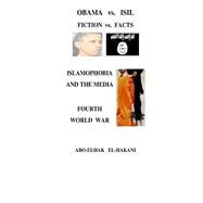 Obama vs. Isil, Fiction vs. Facts, Islamophobia and the Media