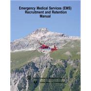 Emergency Medical Services Ems Recruitment and Retention Manual