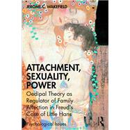 Bed Time: Oedipal Power/Knowledge and the Regulation of Mother-Son Intimacy in Freud's Case of Little Hans